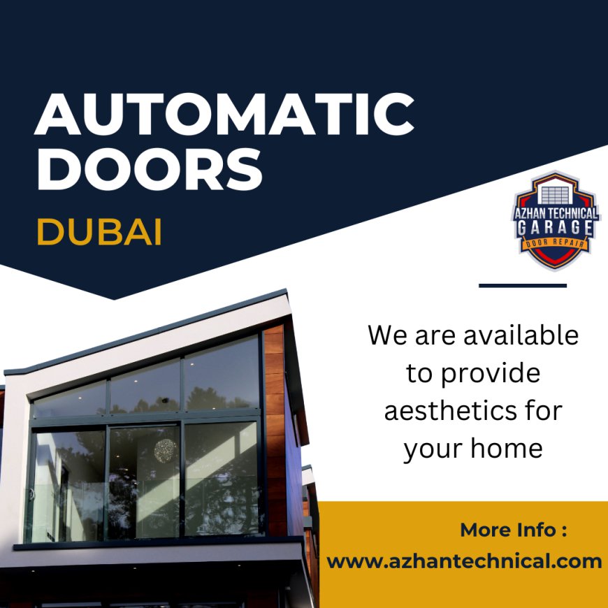 Automatic Doors Dubai: Ensure The Safety Of Your Property