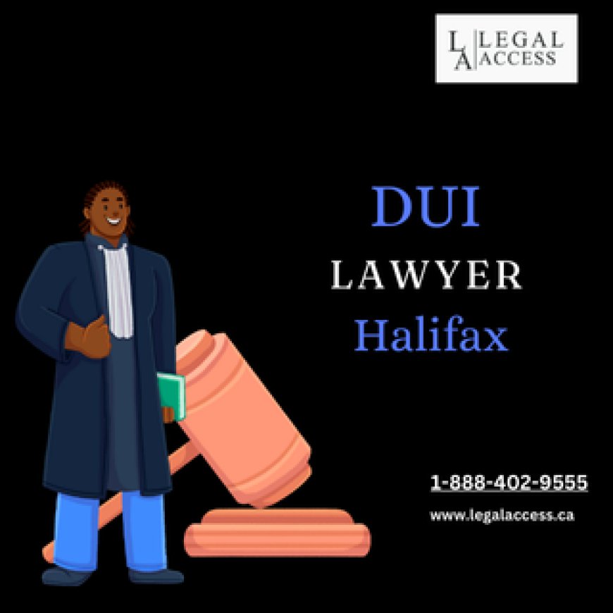 DUI Lawyer Halifax: How to Find the Right Legal Representation for Your Case