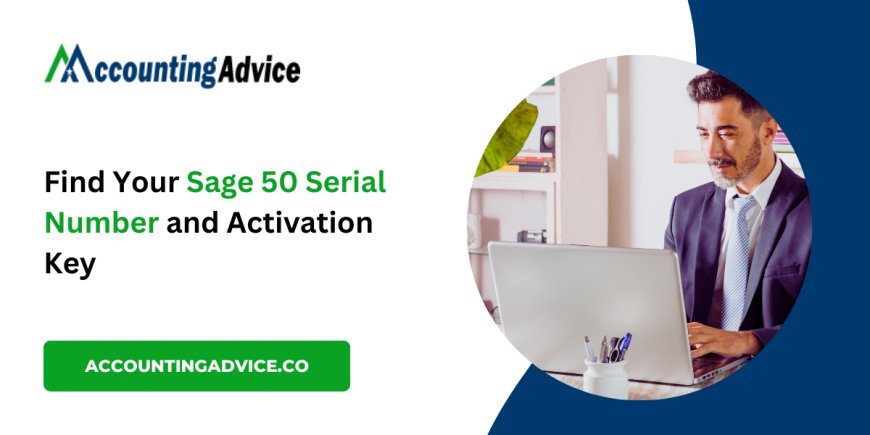 How to Easily Find Your Sage 50 Serial Number and Activation Key?