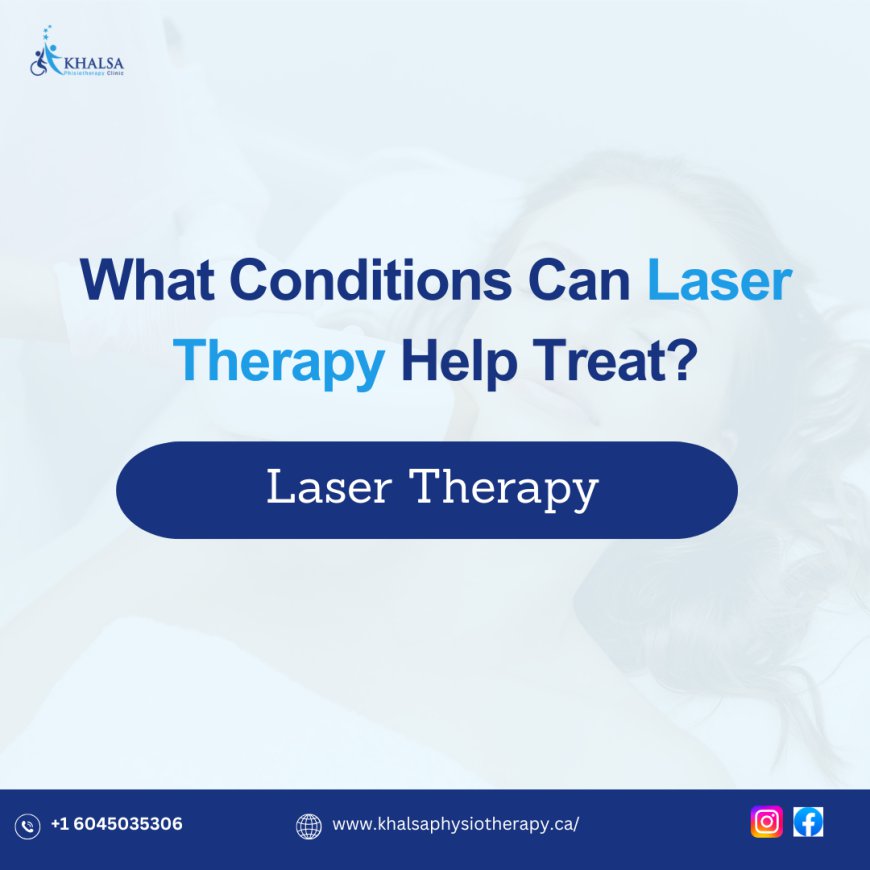 What Conditions Can Laser Therapy Help Treat?