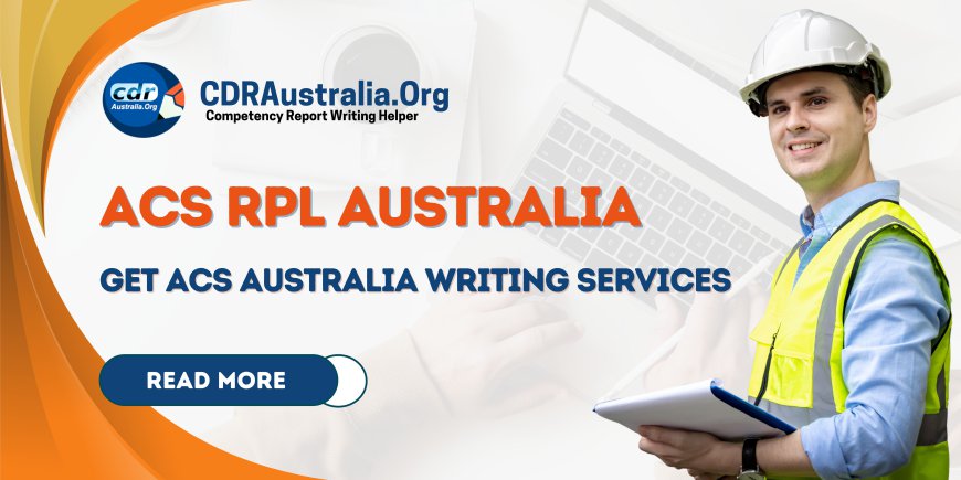 ACS RPL Australia | Get ACS Australia Writing Services from CDRAustralia.Org