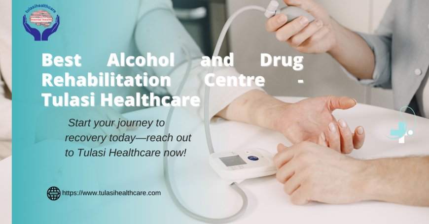 Alcohol and Drug Rehabilitation Centre: Your Journey to Recovery