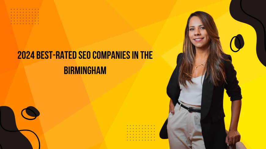 2024 Best-Rated SEO Companies in The Birmingham