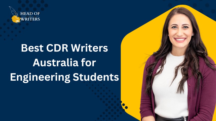 Best CDR Writers Australia for Engineering Students | HeadofWriters