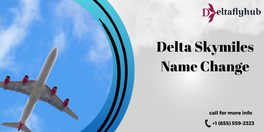 Delta Skymiles Name Change Fee