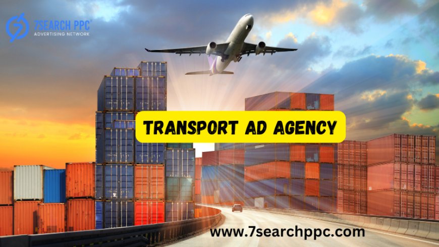 Transport Ad Agency: Power Your Transport Business with Ads