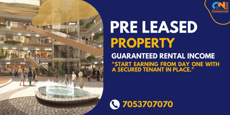 Pre leased Property in Noida