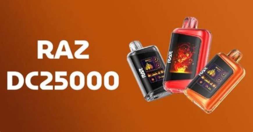 Discover the Premium Experience of Raz DC25000: The Ultimate Vape Device