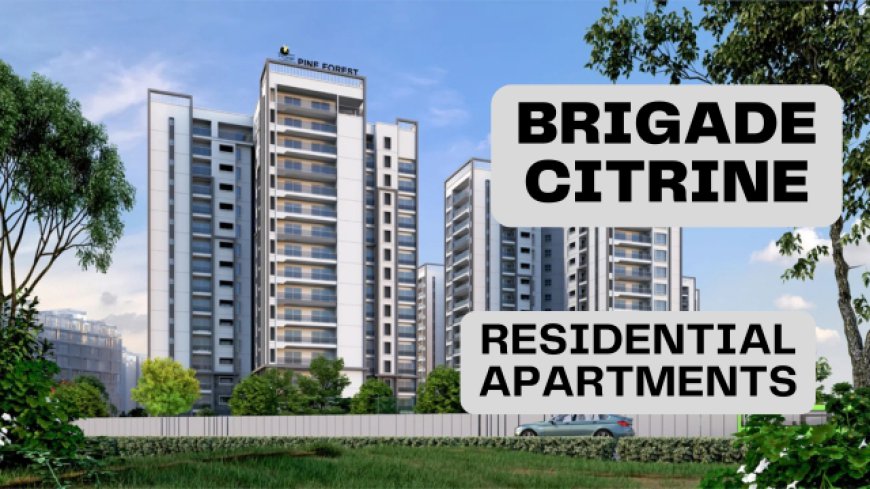 Brigade Citrine: A Prime Residential Opportunity in Budigere Cross, Bangalore