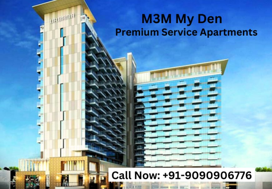 M3M My Den Sector 67 Gurgaon: Luxury Service Apartments