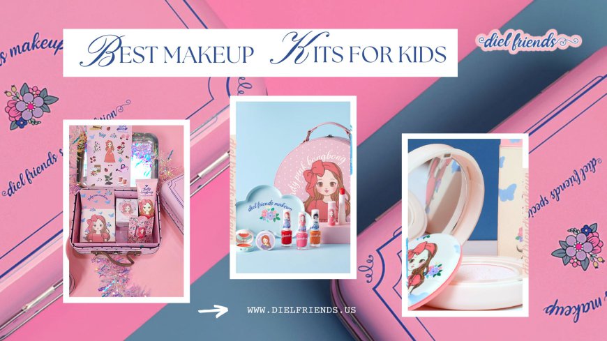 What Should Be the Important Thing to Be Careful About When Select  Kids' Makeup Kit?