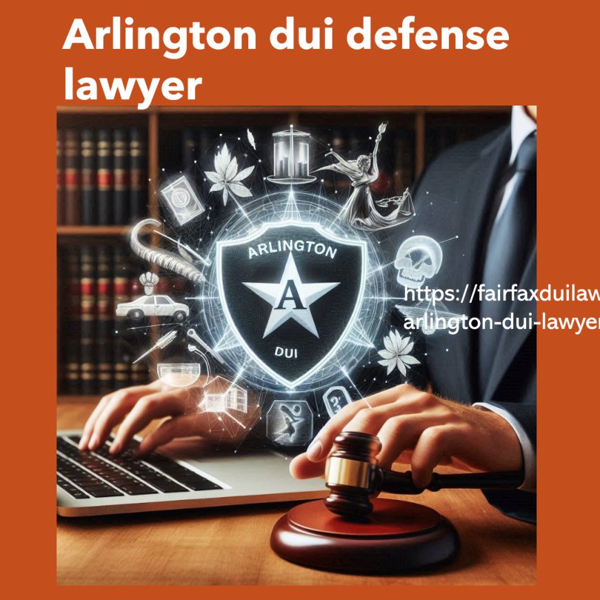 10 Tell-Tale Signs You Need to Get a New arlington dui defense lawyer