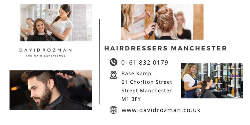 Get your favourite look with Hairdressers Manchester | David Rozman