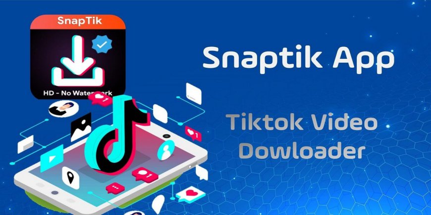 SnapTik - TikTok Downloader Download TikTok Videos Without Watermark