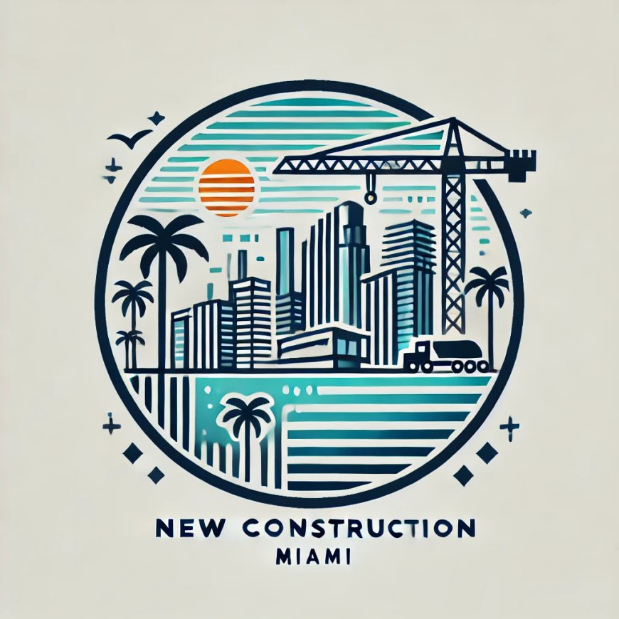 Growing New Construction Projects in Miami:  New Construction Property