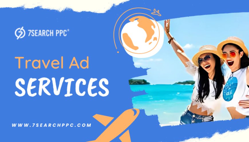 Top Tourism PPC Services to Maximize Your Reach & Bookings