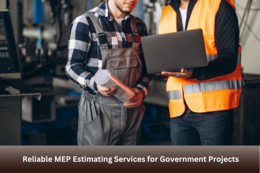 Reliable MEP Estimating Services for Government Projects