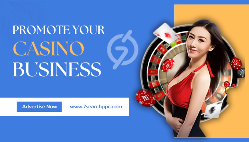 Casino Advertising Tips: Reach More Players and Maximize Revenue