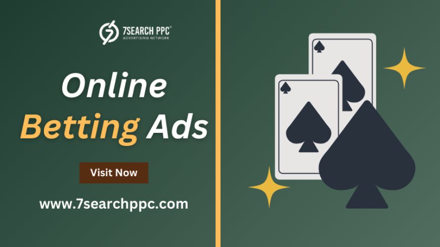 Online Betting Ads Strategies to Grow Your Business