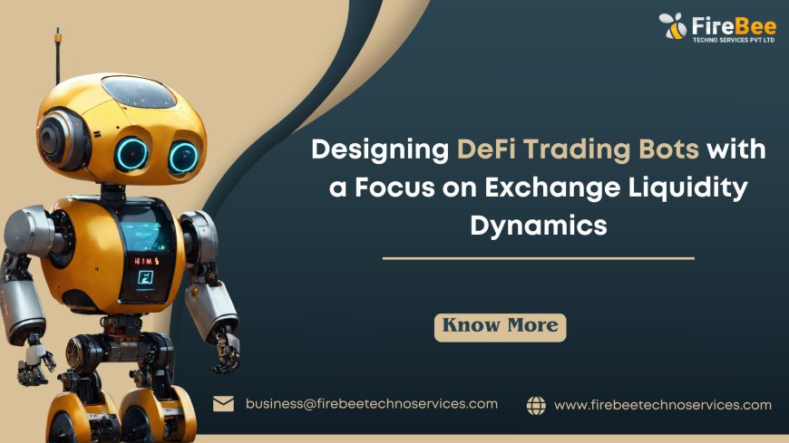 Designing DeFi Trading Bots with a Focus on Exchange Liquidity Dynamics