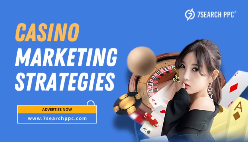 Boost Revenue with Proven Casino Marketing Strategies