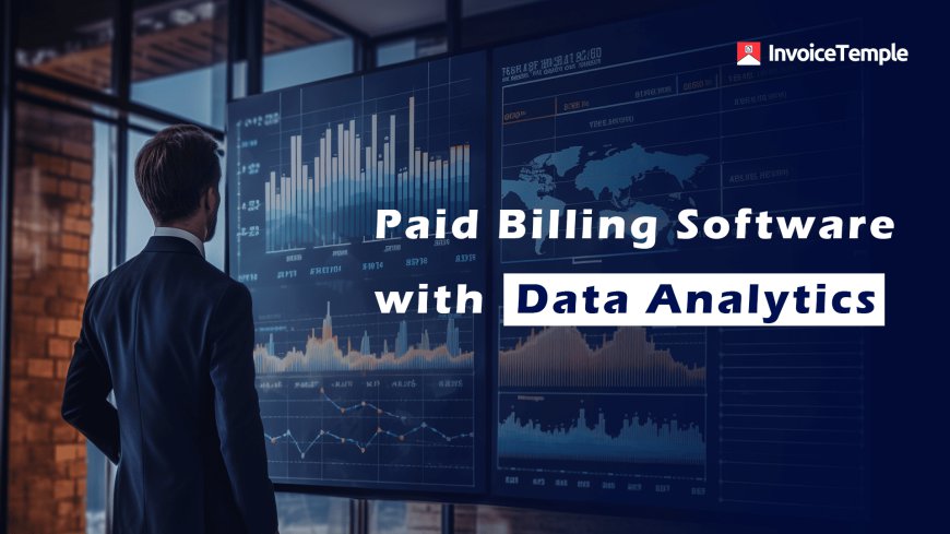 Transform Paid Billing Software with Data Analytics for Smarter Results