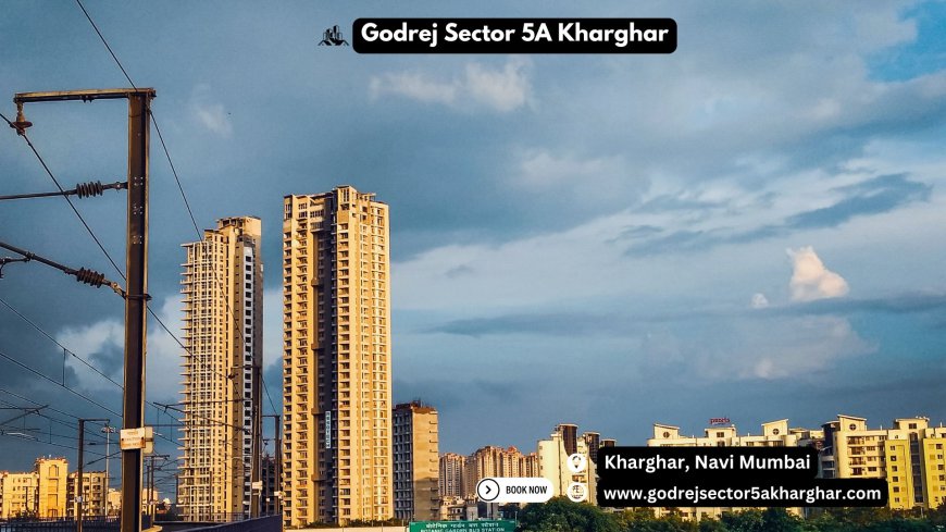 Godrej Sector 5A Kharghar: Flats with Spacious Interiors