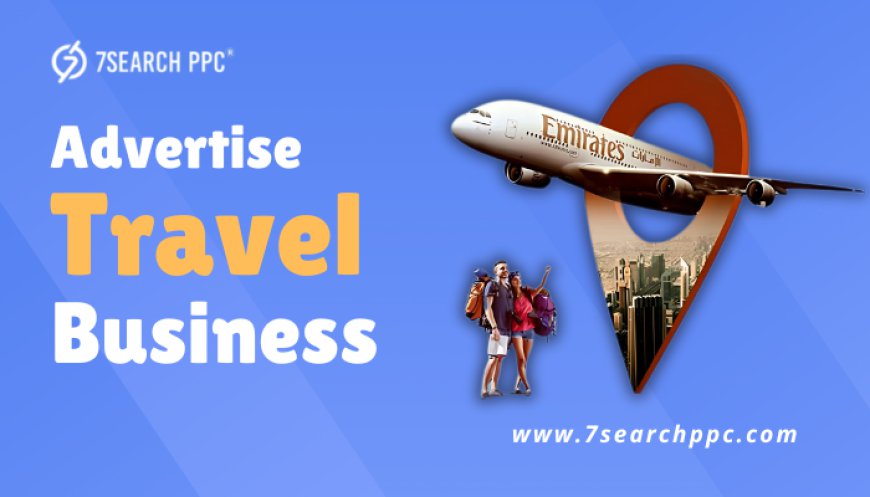 Top Strategies to Advertise Your Travel Website Effectively