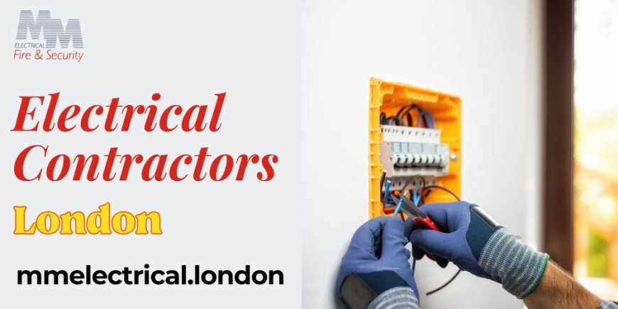 London Electrical Contractors: What Services Do They Offer?