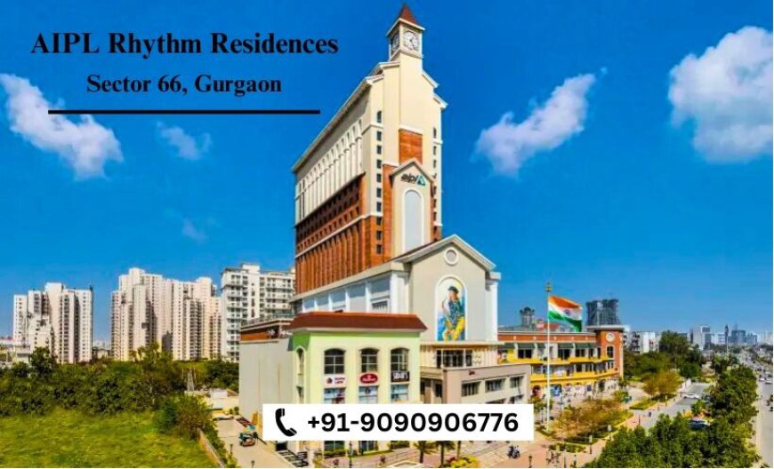 AIPL Rhythm Residences Sector 66 Gurgaon | Service Apartments