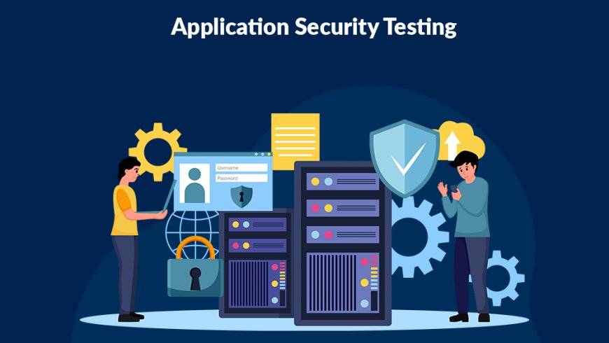 Importance of Application Security Testing