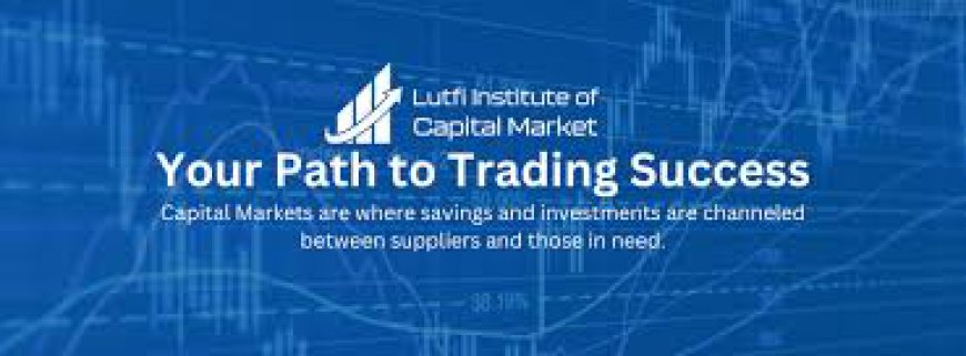 Master Forex Trading with Lutfi Institute of Capital Market: Expert Forex Trading Course in Karachi