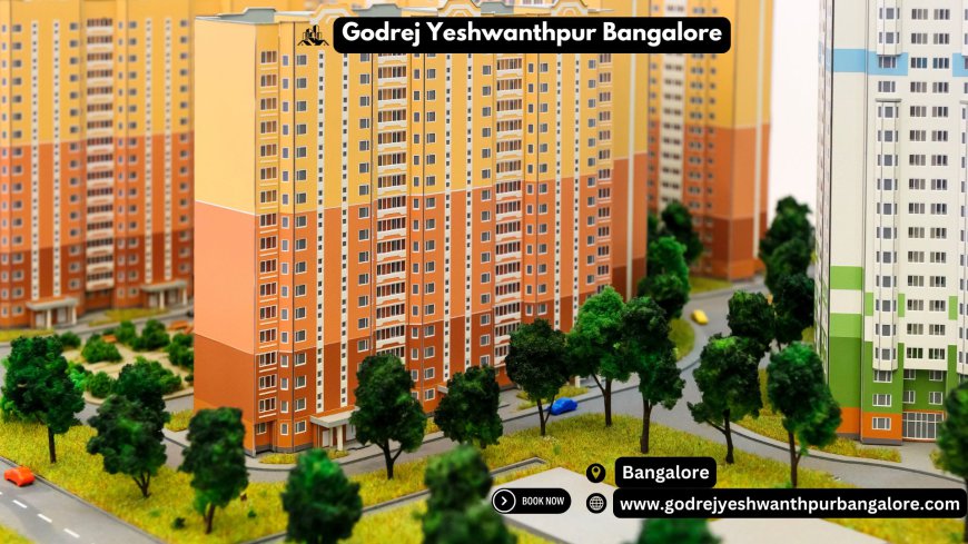 Godrej Yeshwanthpur Bangalore: Luxurious Premium Apartments