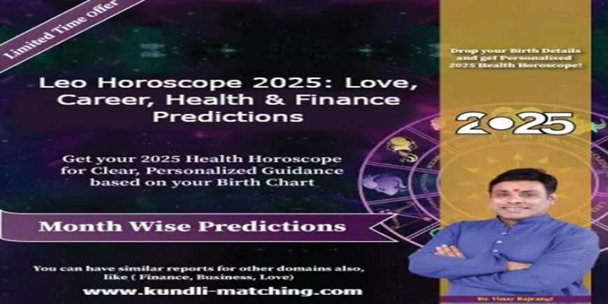 Health Horoscope Prediction in 2025 Blogs Leo Horoscope 2025: Love, Career, Health & Finance Predictions