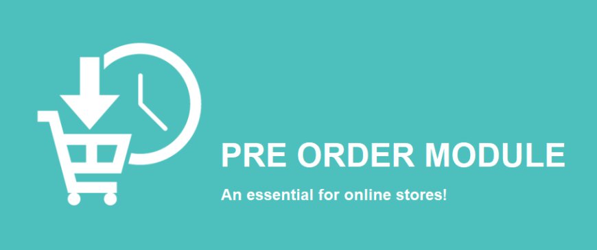 What Does a Pre-Order Module Do, and Why Should You Care?