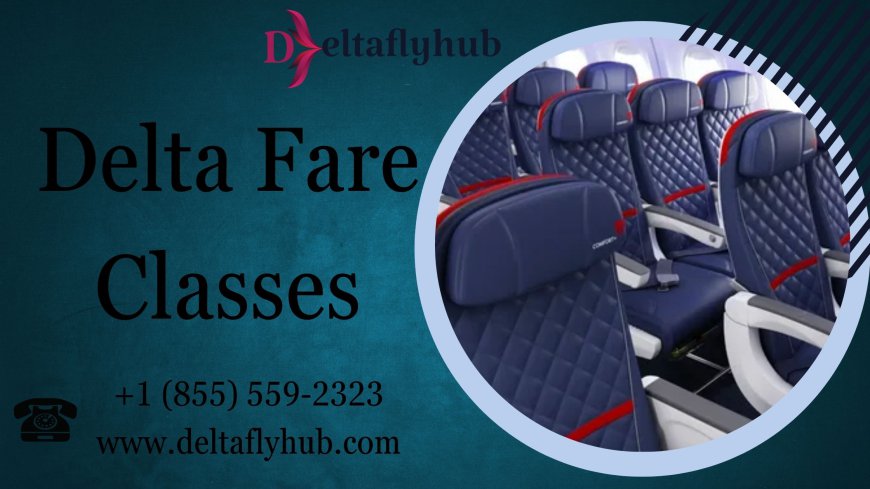 Delta Fare Classes | A Complete Guide