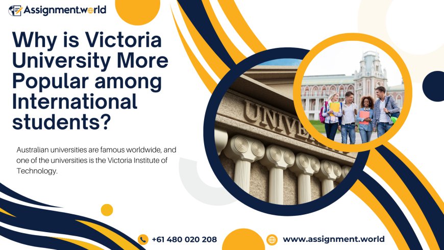 Why is Victoria University More Popular among International students?