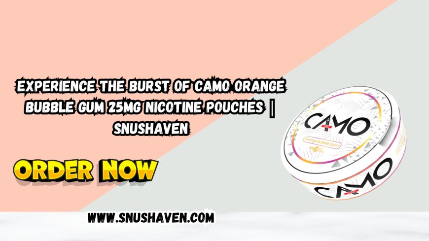 Experience the Burst of CAMO Orange Bubble Gum 25mg Nicotine Pouches | Snushaven