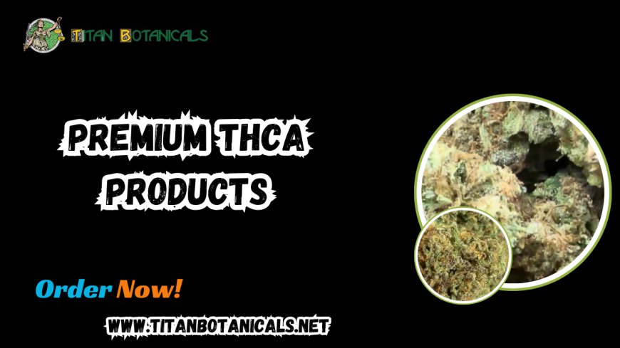 Explore Premium THCA Products: Your Guide to Exotic Acidic Hemp Flower Tier 2