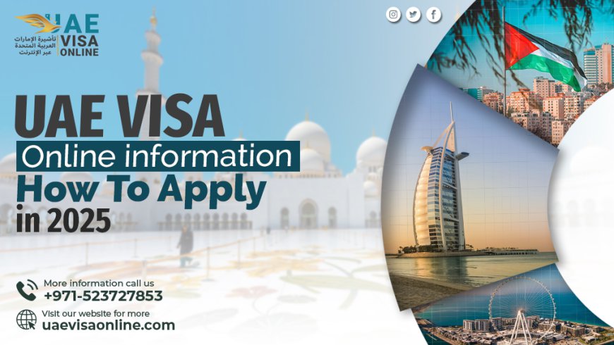 UAE Visa Online Information | How to Apply in 2025