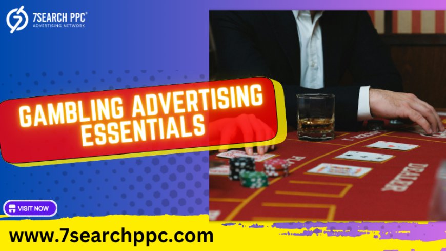 Gambling Advertising Essentials: From Networks to Digital Strategies