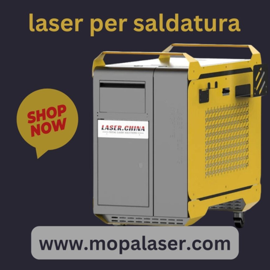 Laser per Saldatura: Vantaggi, Applicazioni e Prezzi del Futuro della Saldatura