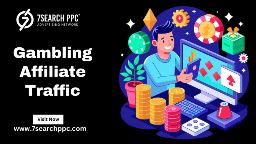 How Gambling Affiliate Traffic Drives Engagement and Revenue