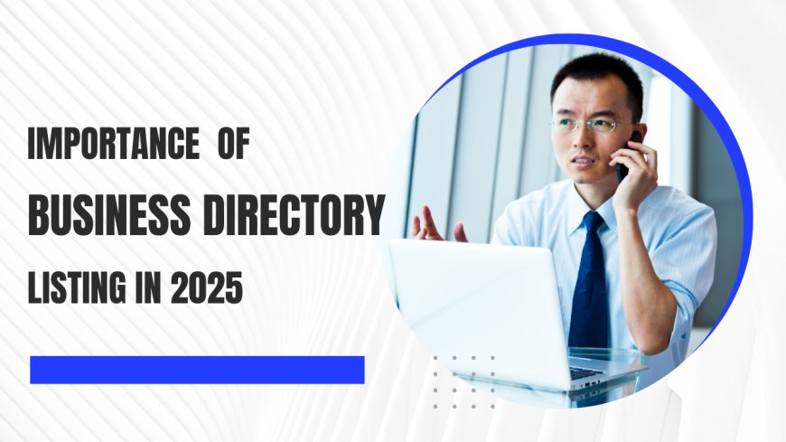 Get Found, Get Noticed: The Importance of a Business Directory Listing