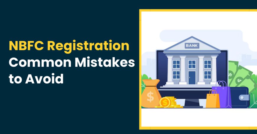 NBFC Registration: Common Mistakes to Avoid