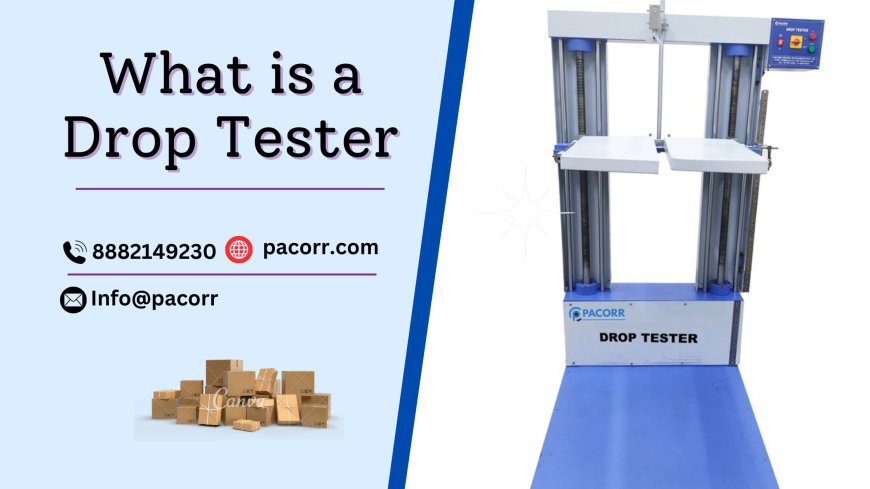 The Ultimate Guide to Drop Tester Ensuring Product Durability and Safety