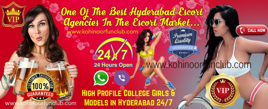 Enjoy Beautiful Company with Hyderabad Escorts