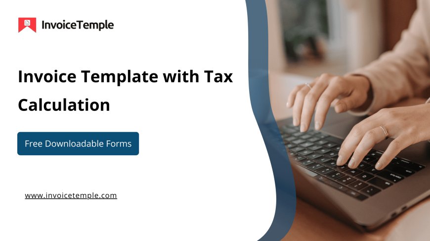 Invoice Template with Tax Calculation - Free Downloadable Forms