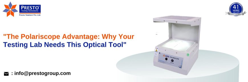 Why a Polariscope is Essential for Detecting Stress in Glass and Plastics