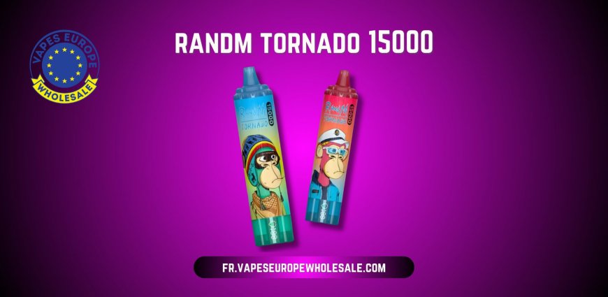 RandM Tornado 15000 : Une Révolution dans le Monde des Vapes et Puffs